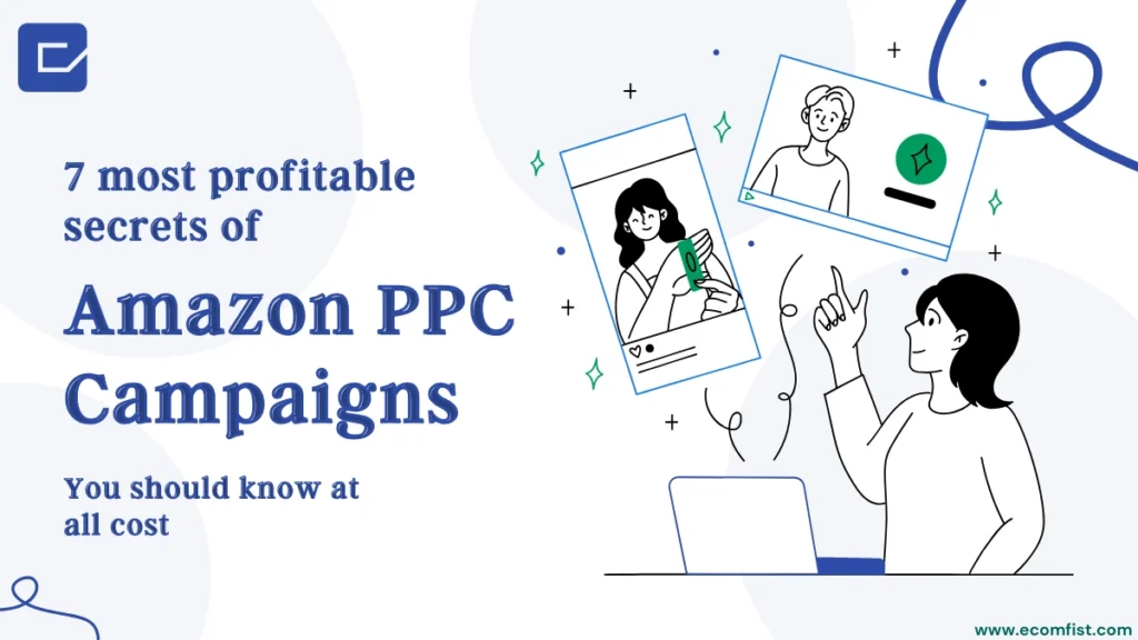 7 most profitable secrets of Amazon PPC campaigns