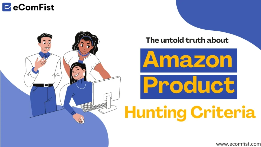 Amazon product hunting criteria